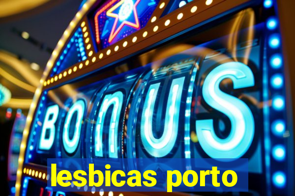 lesbicas porto